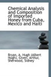 Cover Art for 9781110966059, Chemical Analysis and Composition of Imported Honey from Cuba, Mexico and Haiti by Bryan A Hugh (Albert Hugh)