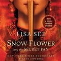 Cover Art for 9780307944009, Snow Flower and the Secret Fan by Lisa See
