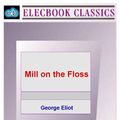 Cover Art for 9781901843729, Mill on the Floss by Eliot, George