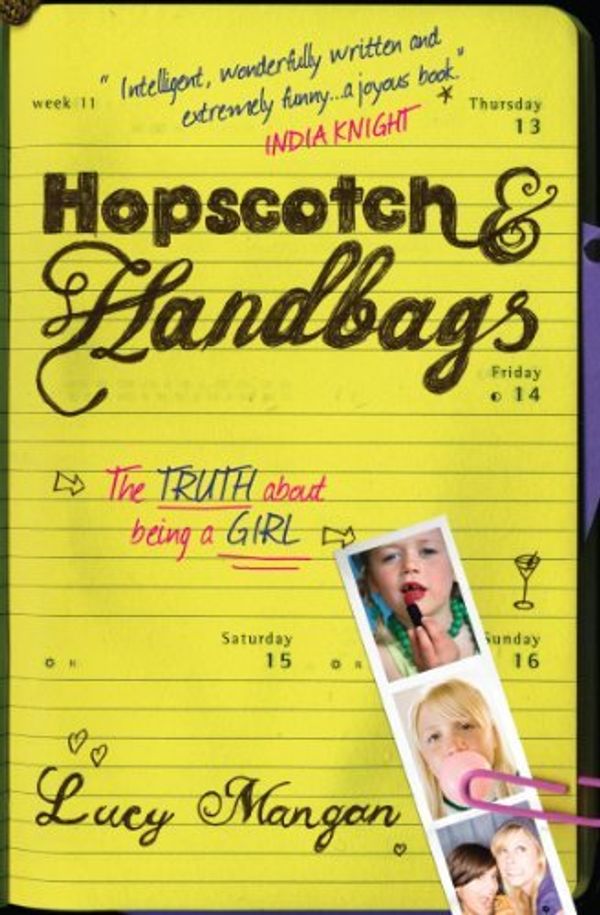 Cover Art for B01K92AN3M, Hopscotch & Handbags: The Truth about Being a Girl by Lucy Mangan (2008-05-29) by 