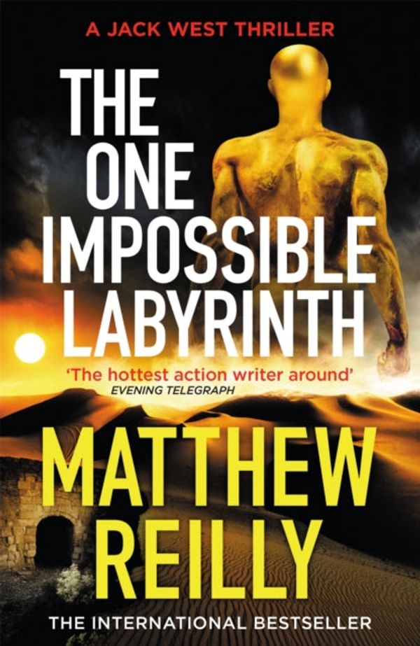 Cover Art for 9781409194446, The One Impossible Labyrinth: Pre-order the Final Jack West Thriller Now (Jack West Series) by Matthew Reilly