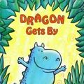 Cover Art for 9780590205214, Dragon Gets by by Dav Pilkey