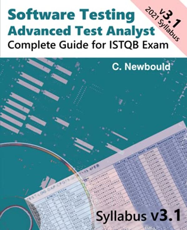 Cover Art for 9780953605637, Software Testing Advanced Test Analyst Complete Guide for ISTQB Exam by Catherine Newbould