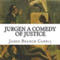 Cover Art for 9781722649982, Jurgen a Comedy of Justice by James Branch Cabell