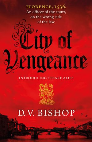 Cover Art for 9781529038781, City of Vengeance by D. V. Bishop