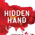 Cover Art for B09NL9TF49, Hidden Hand: Exposing How the Chinese Communist Party is Reshaping the World by Clive Hamilton