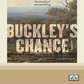 Cover Art for 9780369329783, Buckley's Chance by Garry Linnell