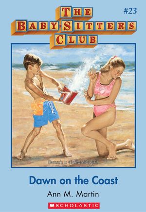 Cover Art for 9780545628082, The Baby-Sitters Club #23: Dawn on the Coast by Ann M. Martin