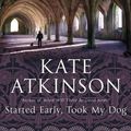 Cover Art for 9780385671323, Started Early, Took My Dog by Kate Atkinson