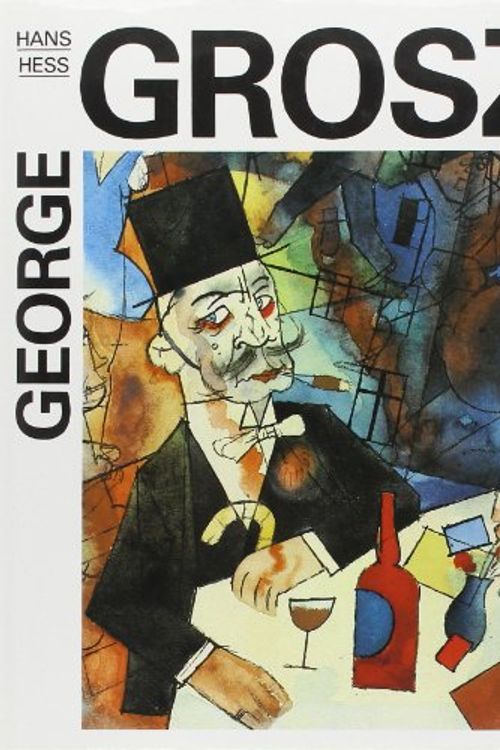 Cover Art for 9780300034080, George Grosz by Hans Hess