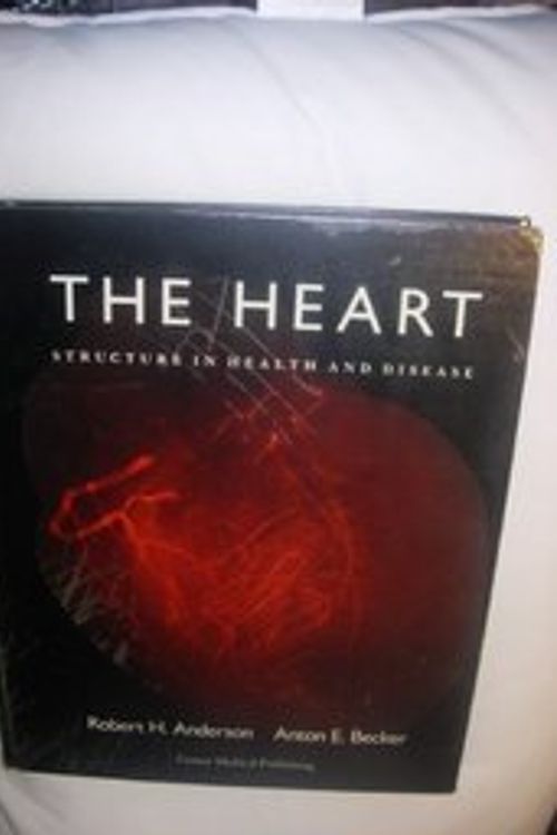 Cover Art for 9780397447190, The Heart: Structure in Health and Disease by Robert H. Anderson