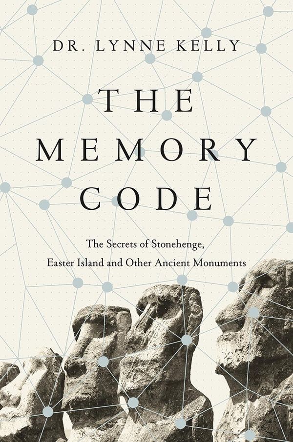 Cover Art for 9781681777436, The Memory Code: The Secrets of Stonehenge, Easter Island and Other Ancient Monuments by Lynne Kelly