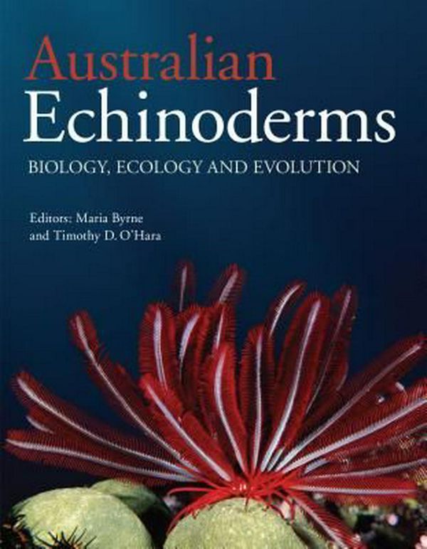 Cover Art for 9781486307623, Australian Echinoderms: Biology, Ecology and Evolution by Maria Byrne