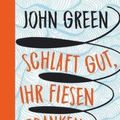 Cover Art for 9783423627016, Schlaft gut, ihr fiesen Gedanken by John Green