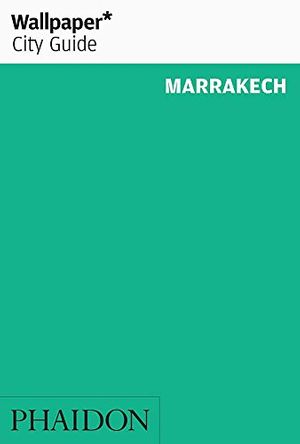 Cover Art for 9780714857145, Wallpaper* City Guide Marrakech 2011 by Various
