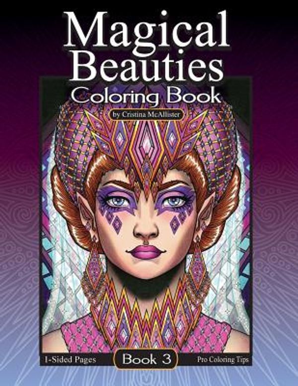 Cover Art for 9781720436829, Magical Beauties Coloring Book: Book 3: Volume 3 by Cristina McAllister