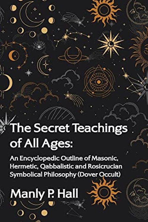 Cover Art for 9781639234226, Secret Teachings of All Ages by Manly P. Hall