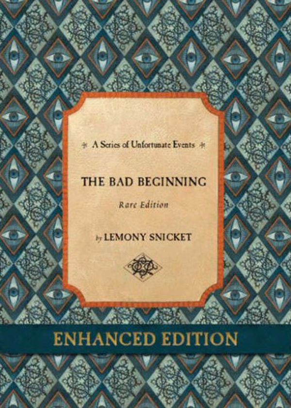 Cover Art for 9780062188090, Series of Unfortunate Events #1: The Bad Beginning Rare Edition Enhanced by Lemony Snicket