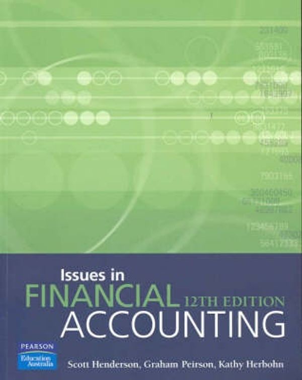 Cover Art for 9780733970399, Issues in Financial Accounting by Scott Henderson, Graham Peirson, Kathy Herbohn