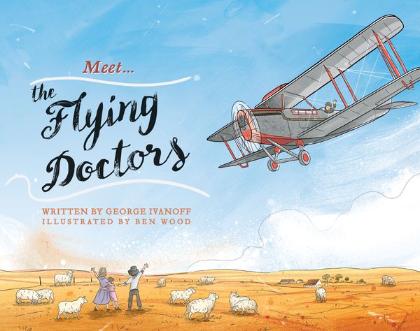 Cover Art for 9780143780670, Meet... the Flying Doctors by George Ivanoff, Ben Wood