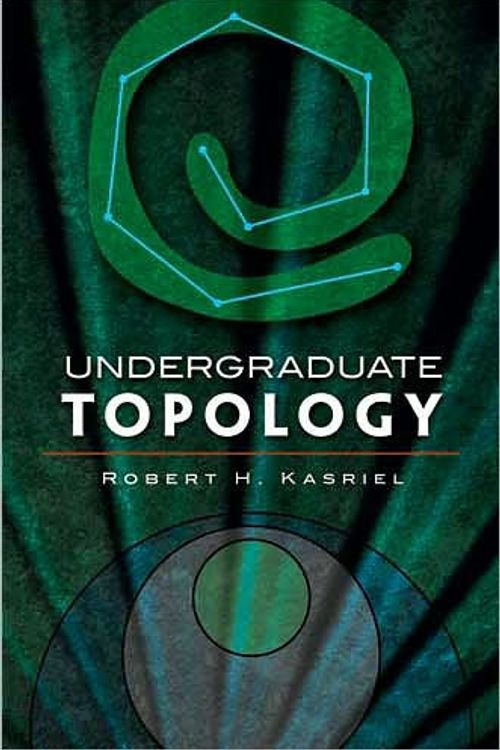 Cover Art for 9780486474199, Undergraduate Topology by Robert H Kasriel