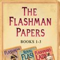 Cover Art for B00DFPDBAI, Flashman Papers 3-Book Collection 1: Flashman, Royal Flash, Flashman’s Lady by George MacDonald Fraser