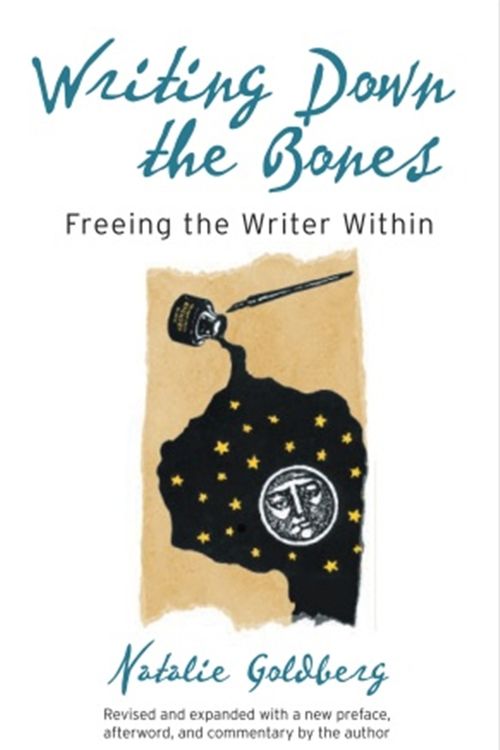Cover Art for 9781590302613, Writing Down The Bones: Freeing the Writer Within by Natalie Goldberg