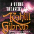 Cover Art for 9780749313302, Third Treasury of Kahlil Gibran by Kahlil Gibran