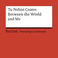 Cover Art for 9783150199305, Between the world and me by Ta-Nehisi Coates