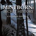 Cover Art for B01J8GAKSI, Mistborn: A Secret History by Brandon Sanderson