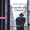 Cover Art for B06WV7DDD7, Un gentiluomo a Mosca (Italian Edition) by Towles, Amor
