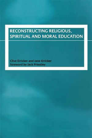 Cover Art for 9781135116729, Reconstructing Religious, Spiritual and Moral Education by Clive Erricker