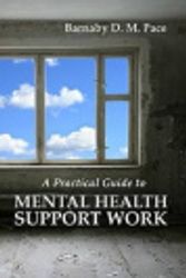 Cover Art for 9781877534713, A Practical Guide to Mental Health Support Work by Barnaby D. M. Pace