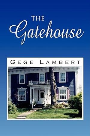 Cover Art for 9781441509598, The Gatehouse by Gege Lambert