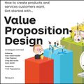 Cover Art for 9781118968055, Value Proposition Design: How to Make Stuff People Want by Alexander Osterwalder, Yves Pigneur, Gregory Bernarda, Alan Smith