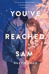 Cover Art for 9781250762030, You've Reached Sam: A Novel by Dustin Thao