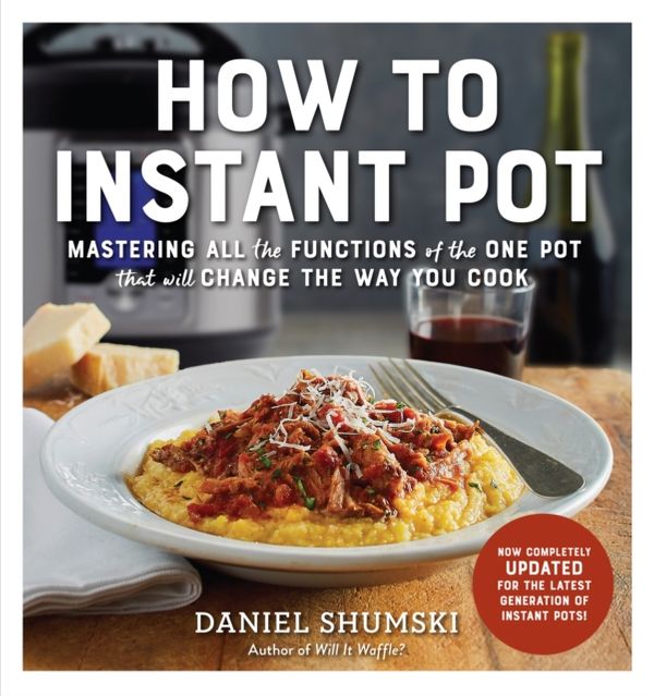 Cover Art for 9781523502066, How to Instant PotMastering All the Functions of the One Pot That... by Daniel Shumski