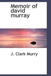 Cover Art for 9781110510931, Memoir of David Murray by J. Clark Murry