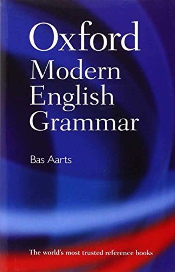 Cover Art for B01JY47Y1K, Oxford Modern English Grammar by Bas Aarts(2011-05-22) by 