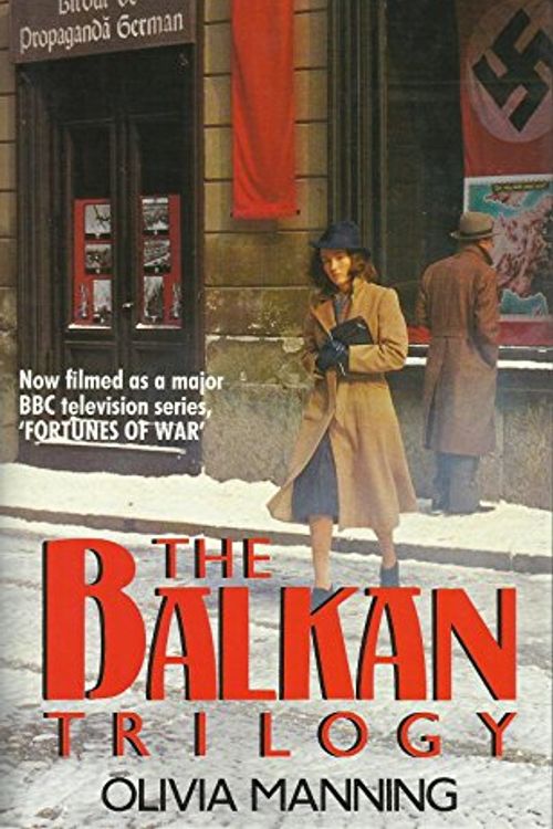 Cover Art for 9780434449118, The Balkan Trilogy: "Great Fortune", "Spoilt City" and "Friends and Heroes" by Olivia Manning