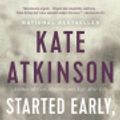 Cover Art for 9780316173391, Started Early, Took My Dog by Kate Atkinson