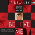 Cover Art for 9780525633143, Believe Me by Jp Delaney