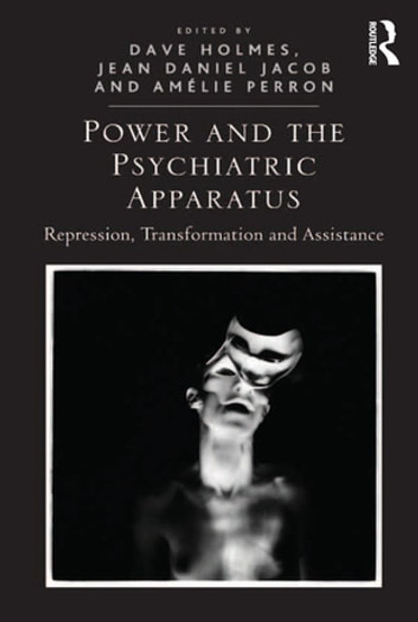 Cover Art for 9781317076896, Power and the Psychiatric Apparatus by Dave Holmes, Jean Daniel Jacob
