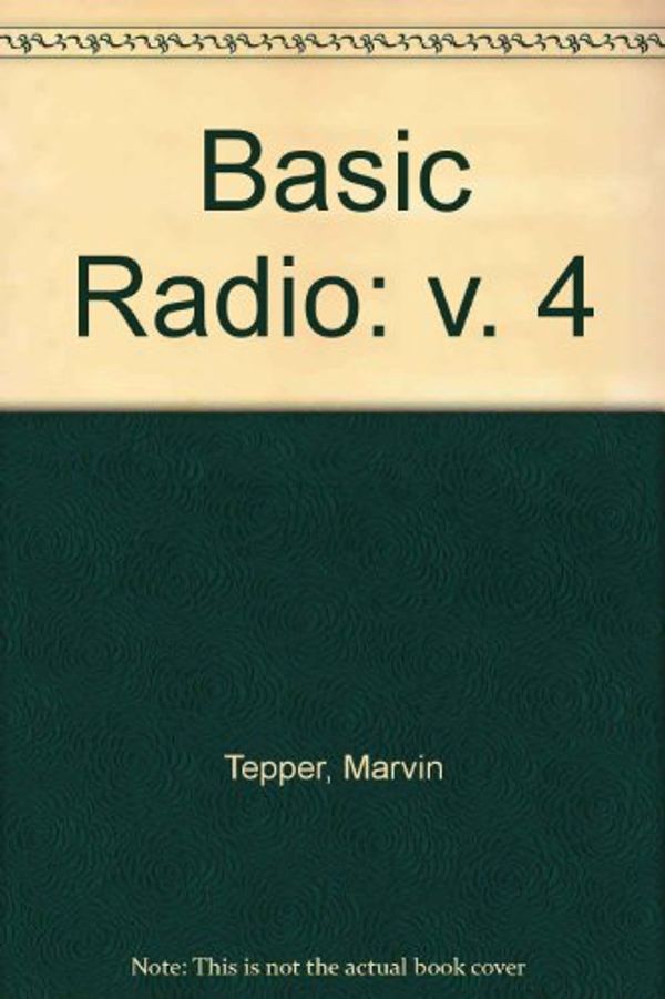 Cover Art for 9780810459243, Basic Radio: v. 4 by Marvin Tepper