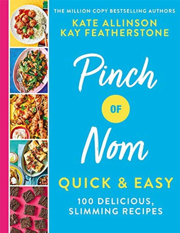 Cover Art for B08HV7LQ4K, Pinch of Nom Quick & Easy: 100 delicious, slimming recipes by Kay Allinson, Kate Allinson