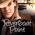 Cover Art for B00K5IZ4CQ, Riverboat Point by Tricia Stringer
