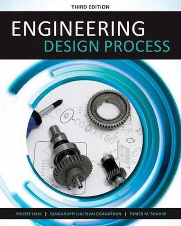 Cover Art for 9781305253285, Engineering Design Process by Yousef Haik, Sangarappillai Sivaloganathan, Tamer Shahin