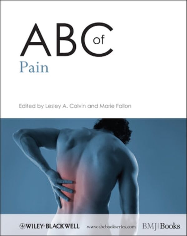 Cover Art for 9781118310991, ABC of Pain by Lesley A. Colvin, Marie Fallon