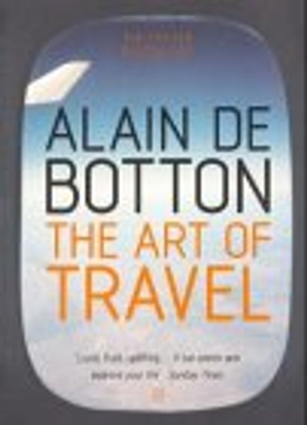 Cover Art for 9780141013343, The Art of Travel by De Botton, Alain