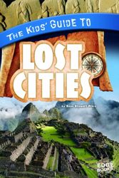 Cover Art for 9781429660099, The Kids’ Guide to Lost Cities by Sean Stewart Price